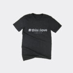 Christian shirt displaying the phrase "#thisislove"