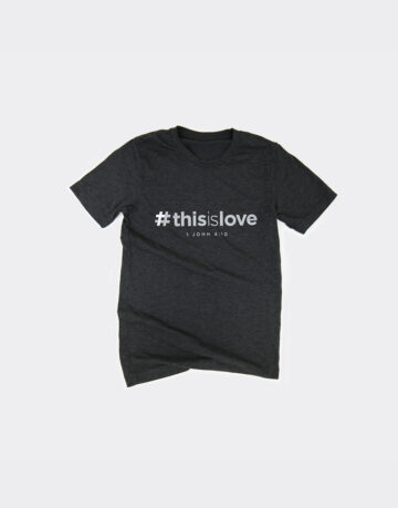 Christian shirt displaying the phrase "#thisislove"